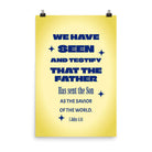 1 John 4:14 - Bible Verse, Savior of the world Enhanced Matte Paper Poster