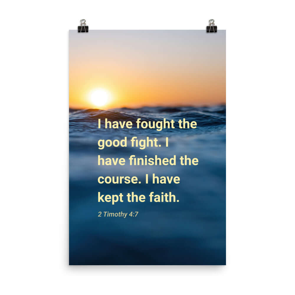 2 Tim 4:7 - Bible Verse, kept the faith Enhanced Matte Paper Poster