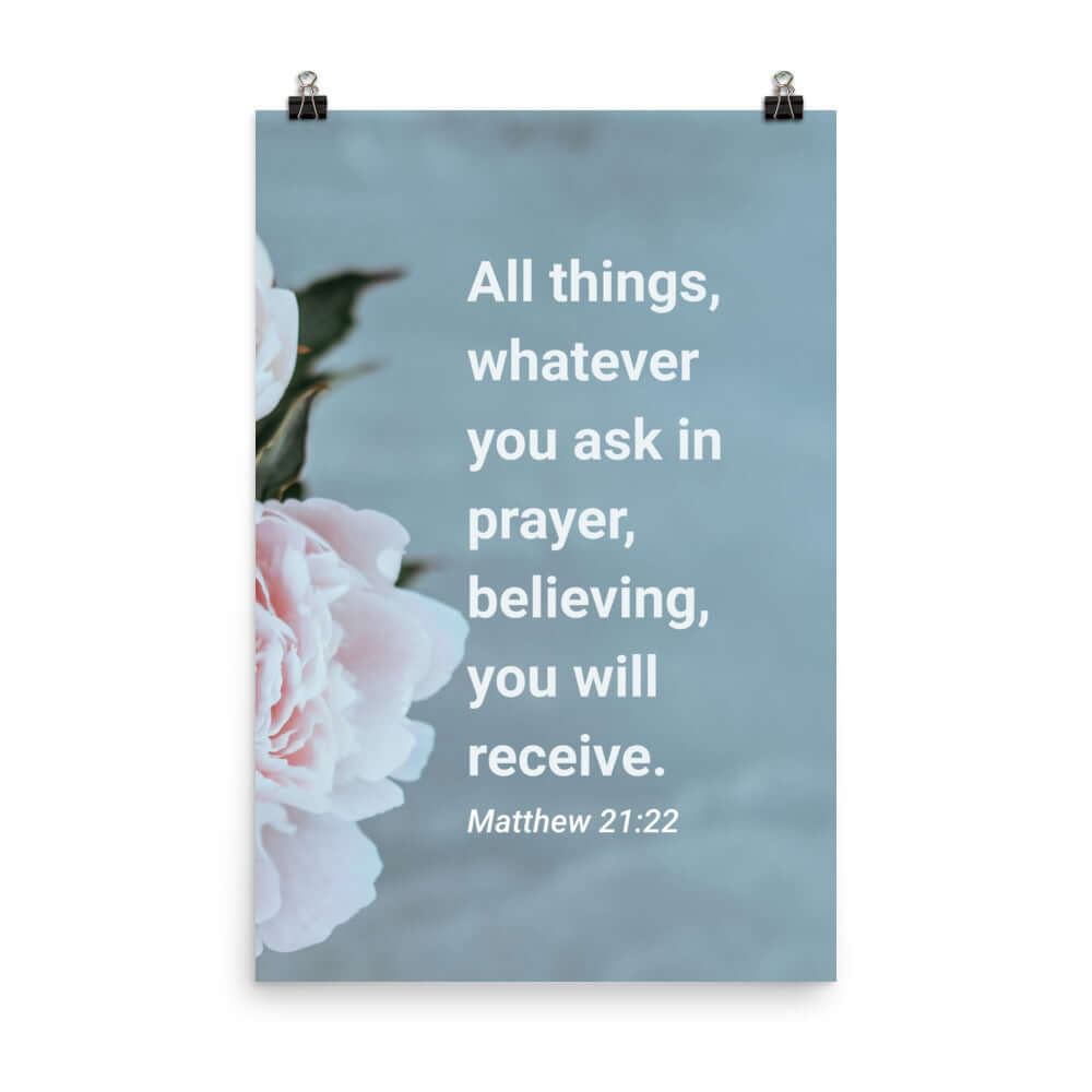 Matt 21:22 - Bible Verse, ask in prayer Enhanced Matte Paper Poster