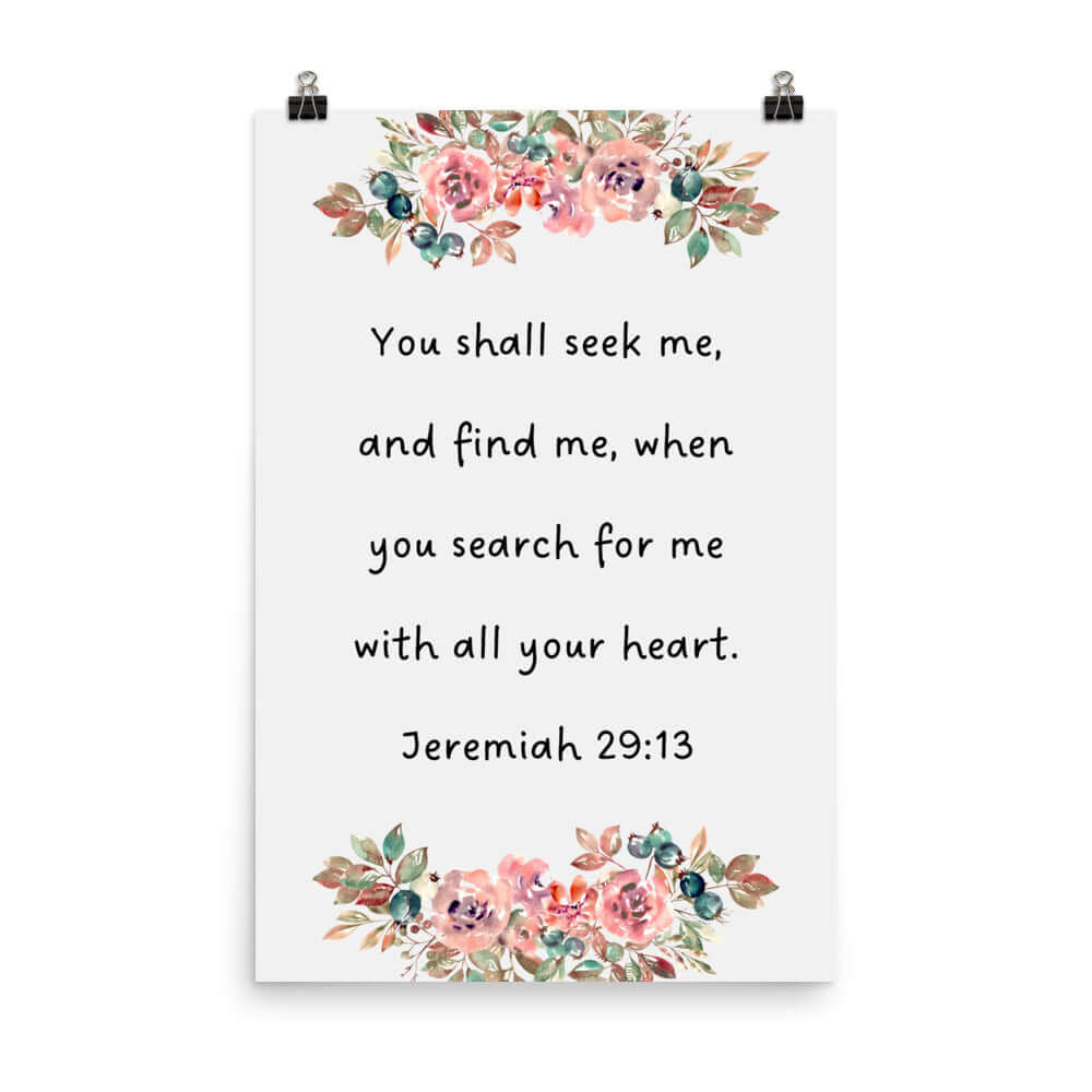 Jeremiah 29:13 - Bible Verse, seek me Enhanced Matte Paper Poster