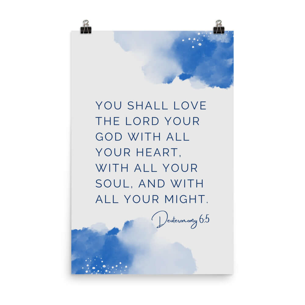 Deuteronomy 6:5 Bible Verse, your God Enhanced Matte Paper Poster