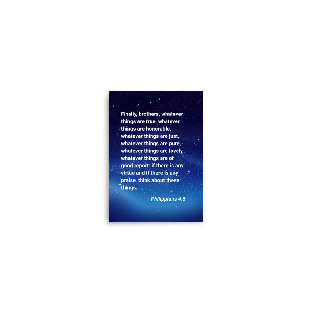 Phil 4:8 - Bible Verse, Think these things Enhanced Matte Paper Poster