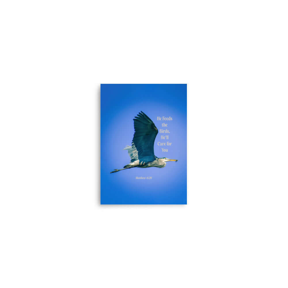 Matt 6:26, Graceful Heron, He'll Care for You Enhanced Matte Paper Poster