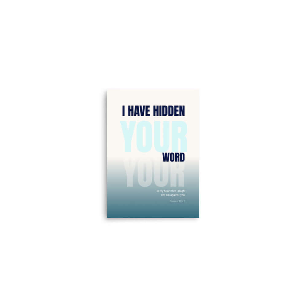 Psalm 119:11 - Bible Verse, hidden your word Enhanced Matte Paper Poster