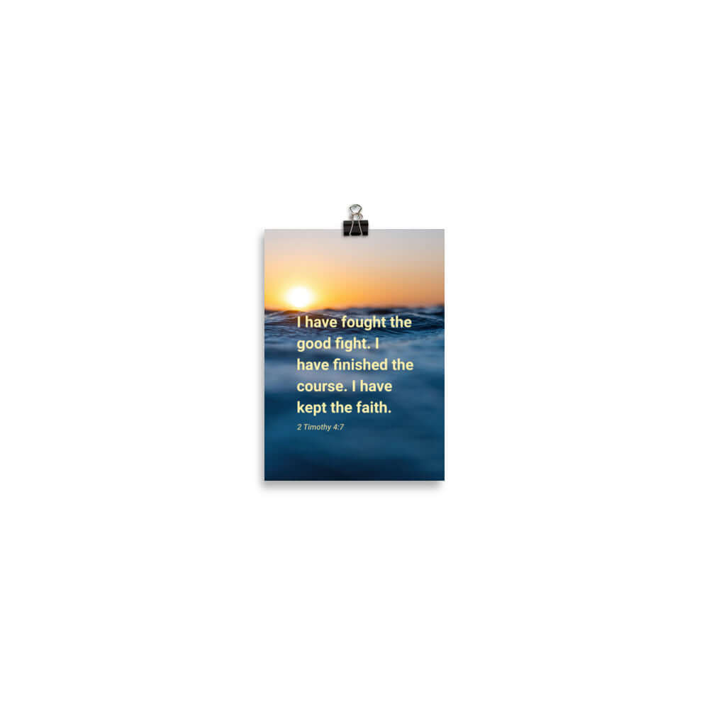 2 Tim 4:7 - Bible Verse, kept the faith Enhanced Matte Paper Poster