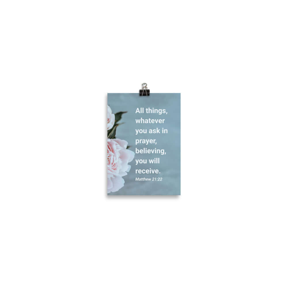 Matt 21:22 - Bible Verse, ask in prayer Enhanced Matte Paper Poster