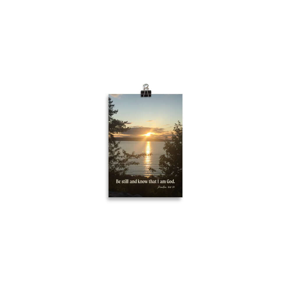 Psalm 46:10 Bible Verse, Sunset Glory Enhanced Matte Paper Poster