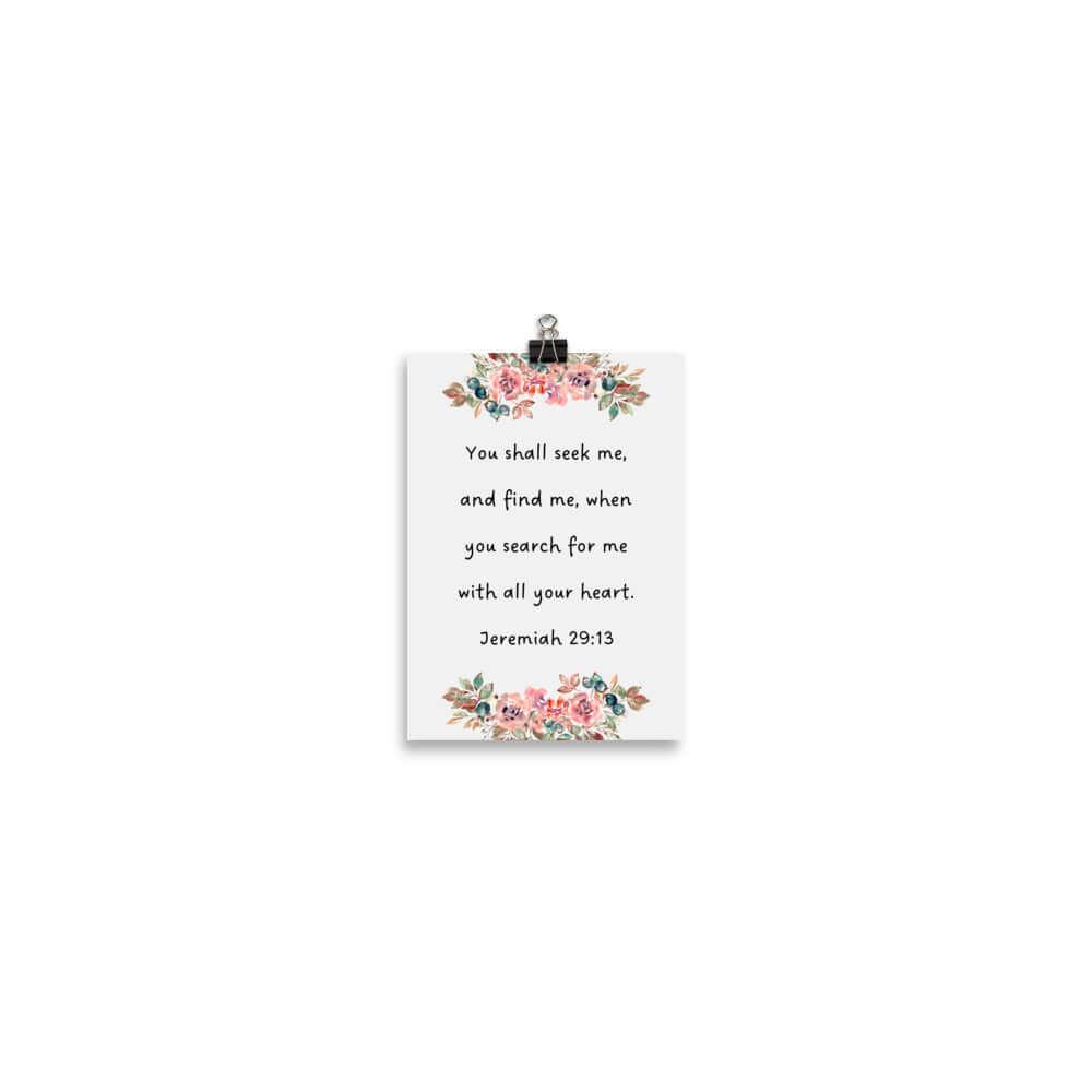 Jeremiah 29:13 - Bible Verse, seek me Enhanced Matte Paper Poster