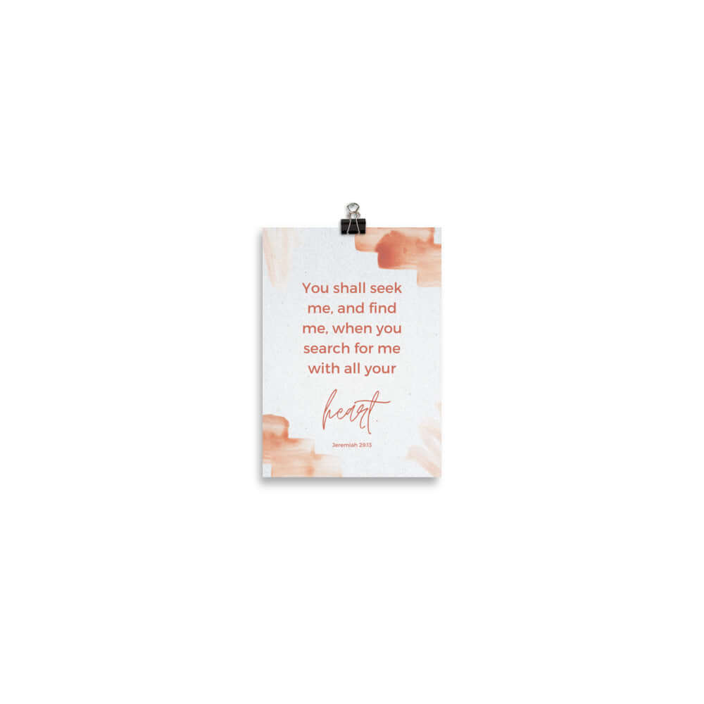 Jeremiah 29:13 - Bible Verse, find me Enhanced Matte Paper Poster