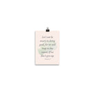 Galatians 6:9 - Bible Verse, not be weary Enhanced Matte Paper Poster