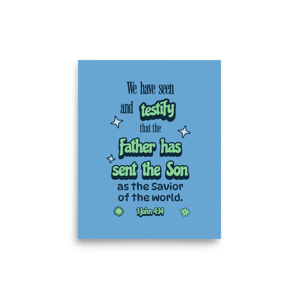 1 John 4:14 - Bible Verse, sent the Son Enhanced Matte Paper Poster