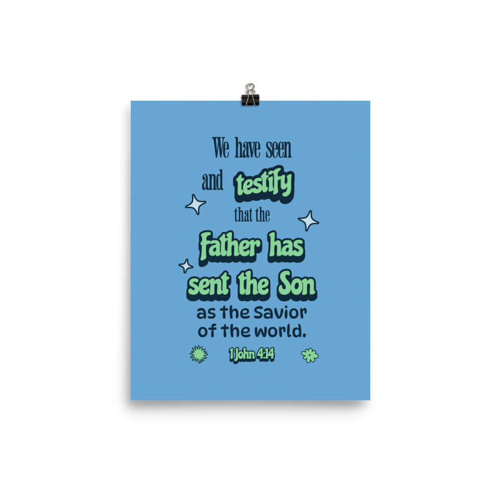 1 John 4:14 - Bible Verse, sent the Son Enhanced Matte Paper Poster