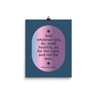 Col 3:23 - Bible Verse, work heartily Enhanced Matte Paper Poster