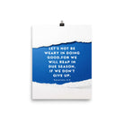 Galatians 6:9 - Bible Verse, we will reap Enhanced Matte Paper Poster