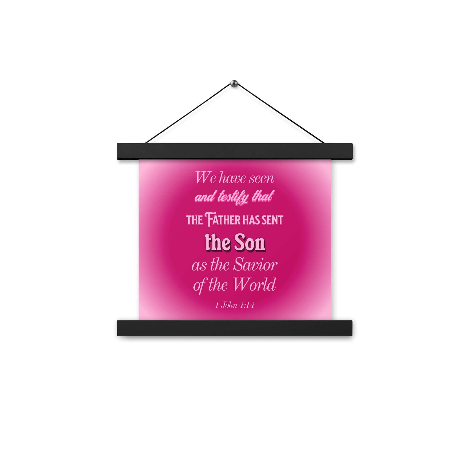 1 John 4:14 - Bible Verse, that the Father Enhanced Matte Paper Poster With Hanger