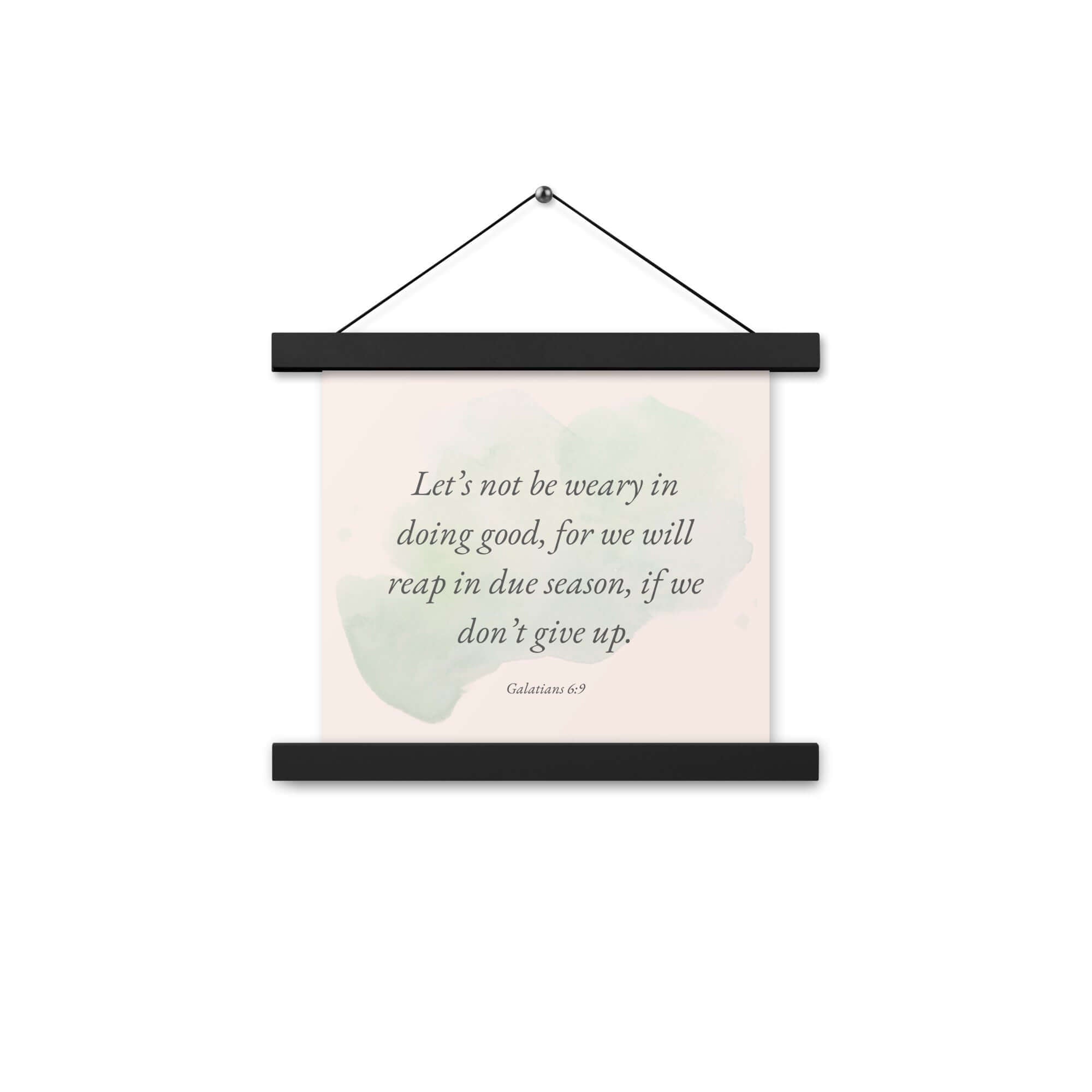 Galatians 6:9 - Bible Verse, not be weary Enhanced Matte Paper Poster With Hanger