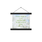 James 4:8 Bible Verse, Draw near Enhanced Matte Paper Poster With Hanger