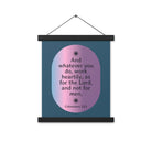 Col 3:23 - Bible Verse, work heartily Enhanced Matte Paper Poster With Hanger