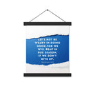 Galatians 6:9 - Bible Verse, we will reap Enhanced Matte Paper Poster With Hanger