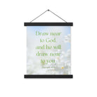 James 4:8 Bible Verse, Draw near Enhanced Matte Paper Poster With Hanger
