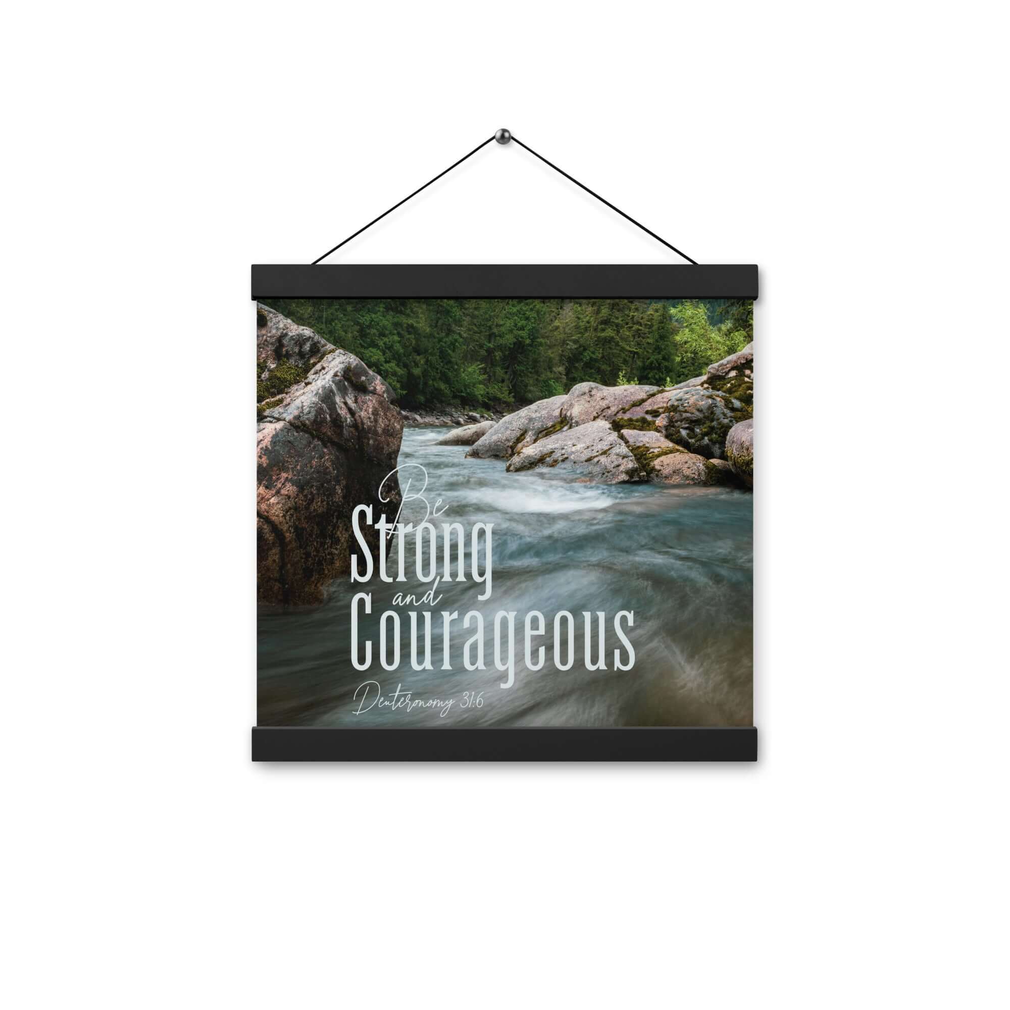 Deut 31:6 - Bible Verse, Be strong and courageous Hanger Poster