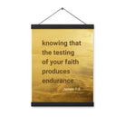 James 1:3 - Bible Verse, testing of your faith Enhanced Matte Paper Poster With Hanger