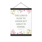 Nahum 1:3 Bible Verse, slow to anger Enhanced Matte Paper Poster With Hanger