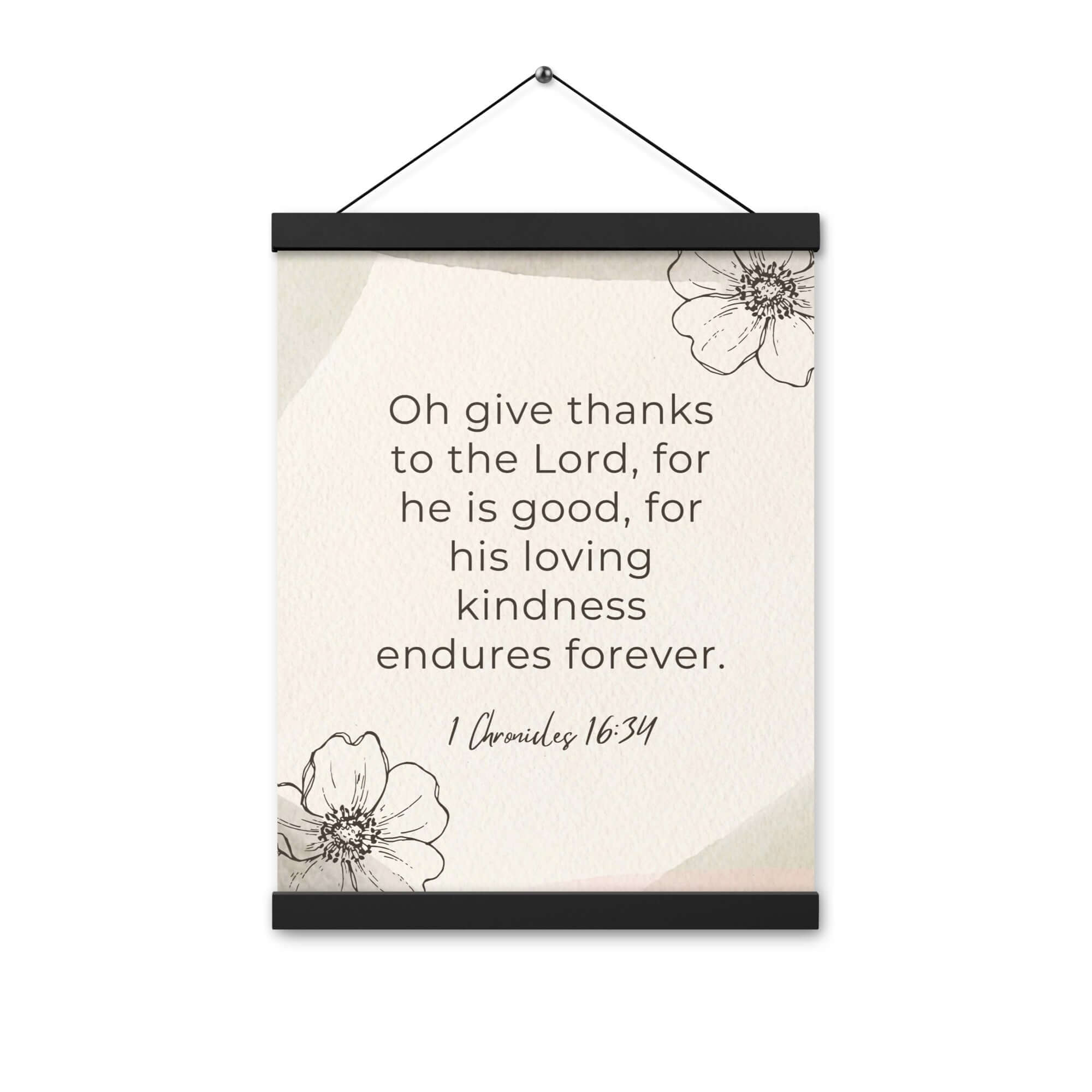 1 Chronicles 16:34 Bible Verse, He is good Enhanced Matte Paper Poster With Hanger