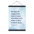 Phil 4:19 - Bible Verse, God will supply Enhanced Matte Paper Poster With Hanger