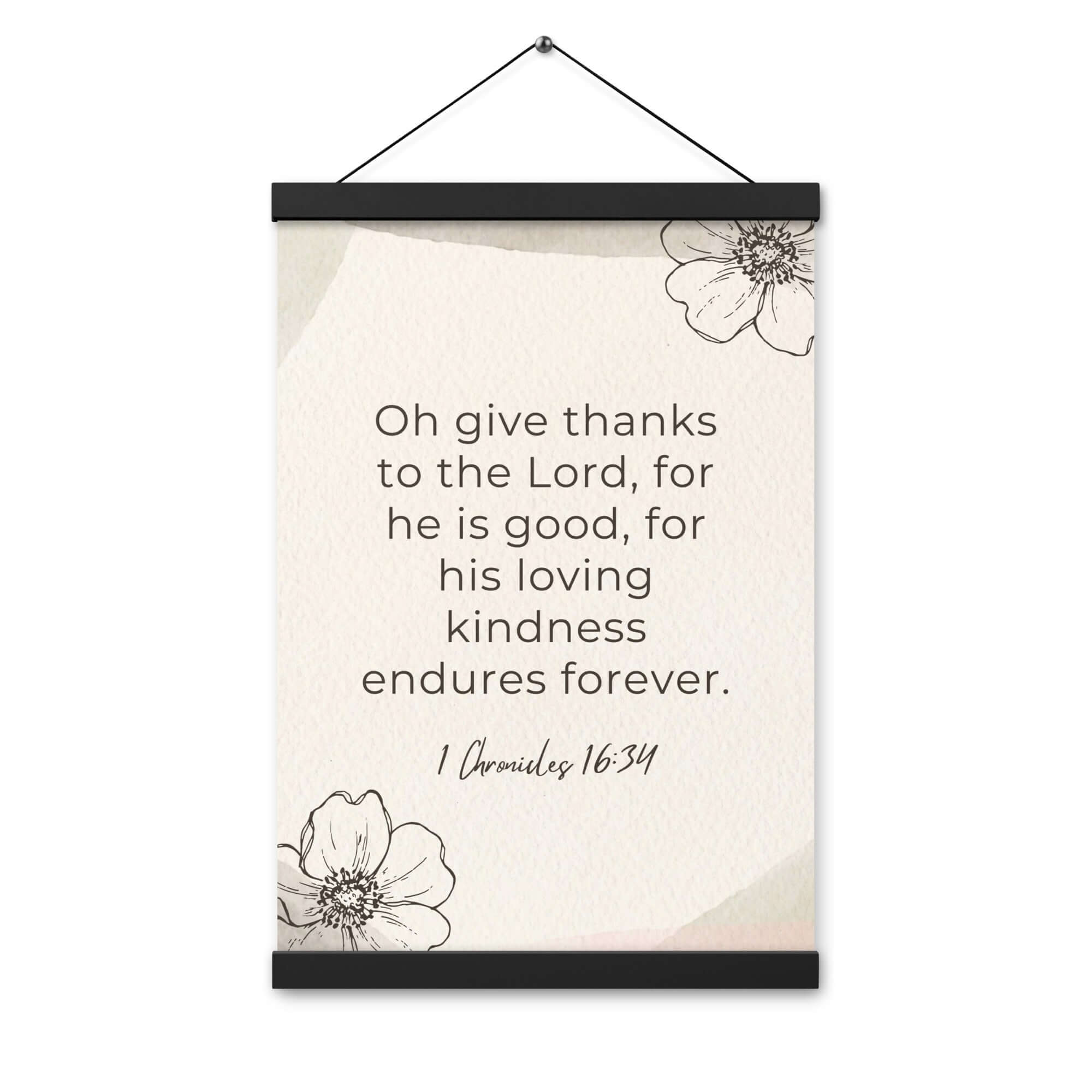 1 Chronicles 16:34 Bible Verse, He is good Enhanced Matte Paper Poster With Hanger