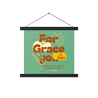 Eph 2:8 - Bible Verse, for by grace Enhanced Matte Paper Poster With Hanger