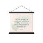 Galatians 6:9 - Bible Verse, not be weary Enhanced Matte Paper Poster With Hanger