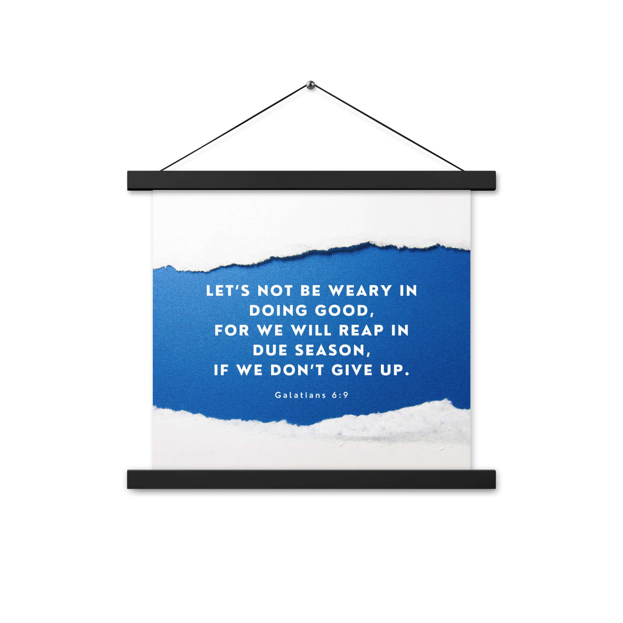 Galatians 6:9 - Bible Verse, we will reap Enhanced Matte Paper Poster With Hanger