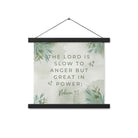 Nahum 1:3 Bible Verse, The Lord is slow Enhanced Matte Paper Poster With Hanger