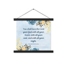 Deuteronomy 6:5 Bible Verse, You shall love Enhanced Matte Paper Poster With Hanger