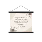 1 Chronicles 16:34 Bible Verse, He is good Enhanced Matte Paper Poster With Hanger