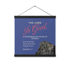 Nahum 1:7 - Bible Verse, The LORD is good Enhanced Matte Paper Poster With Hanger