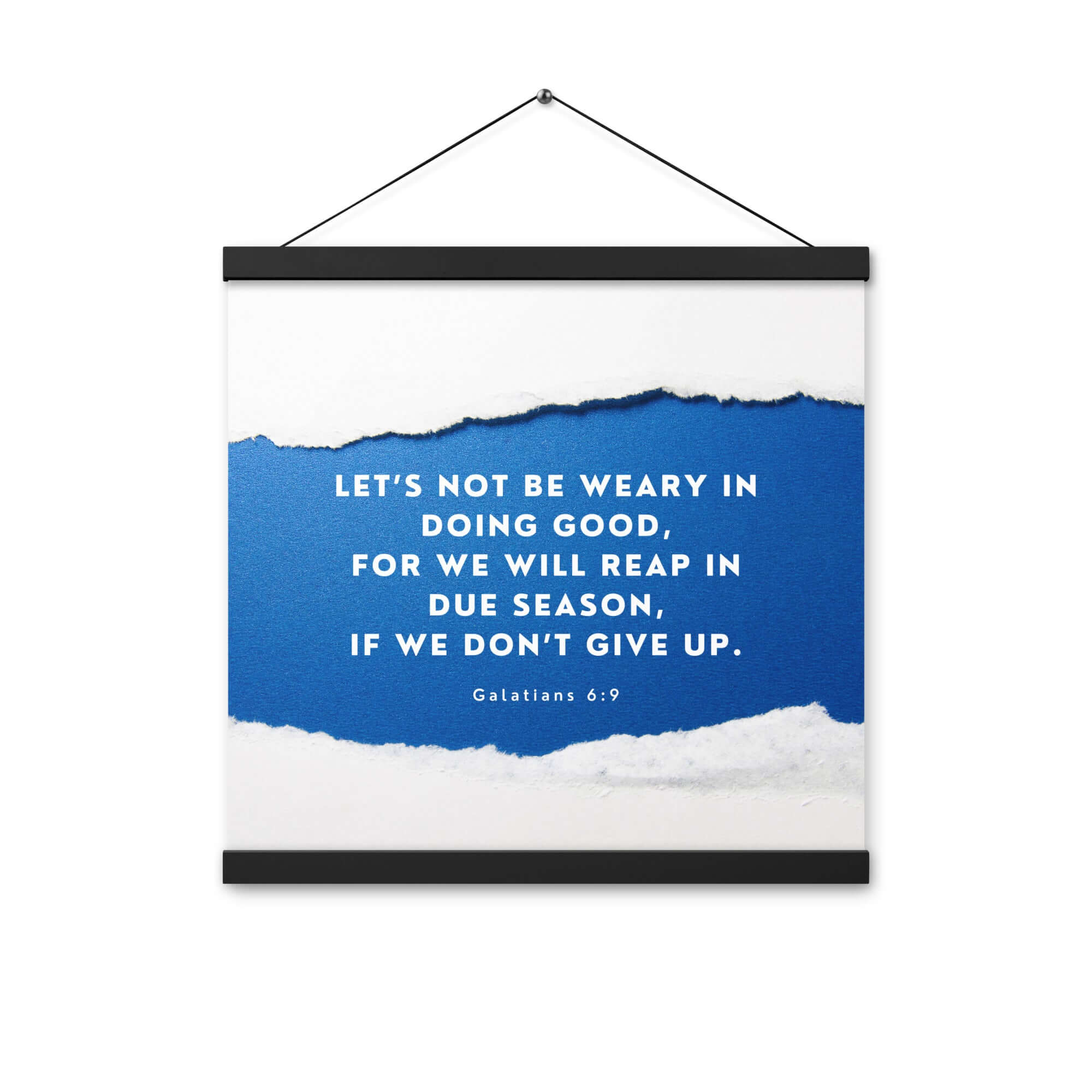 Galatians 6:9 - Bible Verse, we will reap Enhanced Matte Paper Poster With Hanger