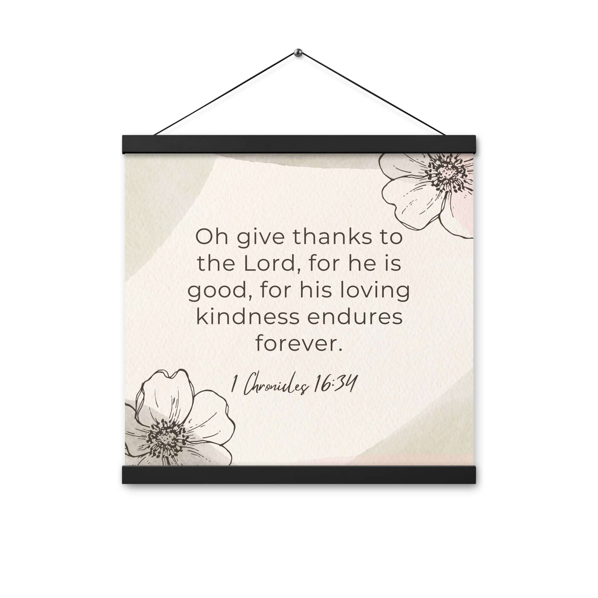 1 Chronicles 16:34 Bible Verse, He is good Enhanced Matte Paper Poster With Hanger