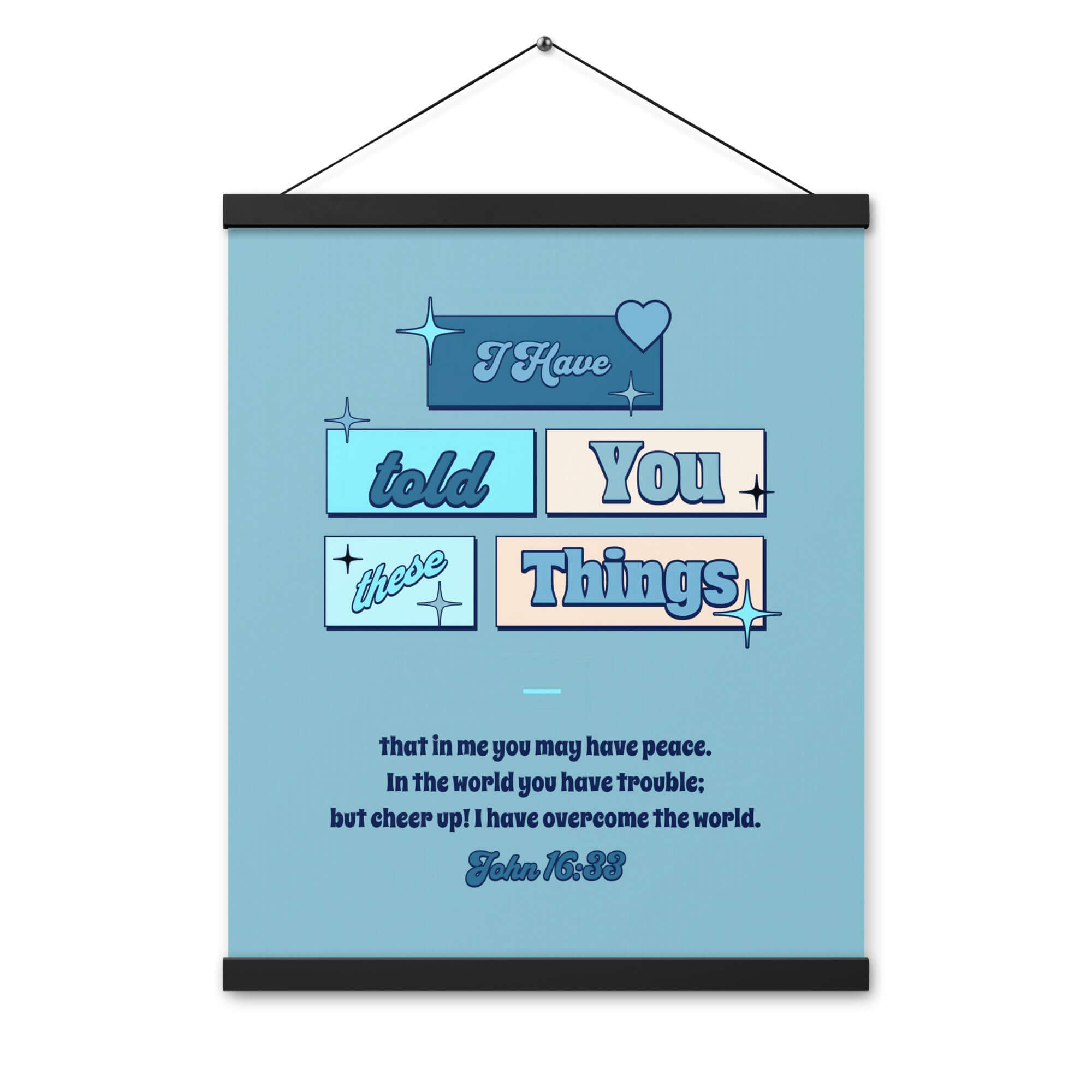 John 16:33 - Bible Verse, in me you may have peace Enhanced Matte Paper Poster With Hanger