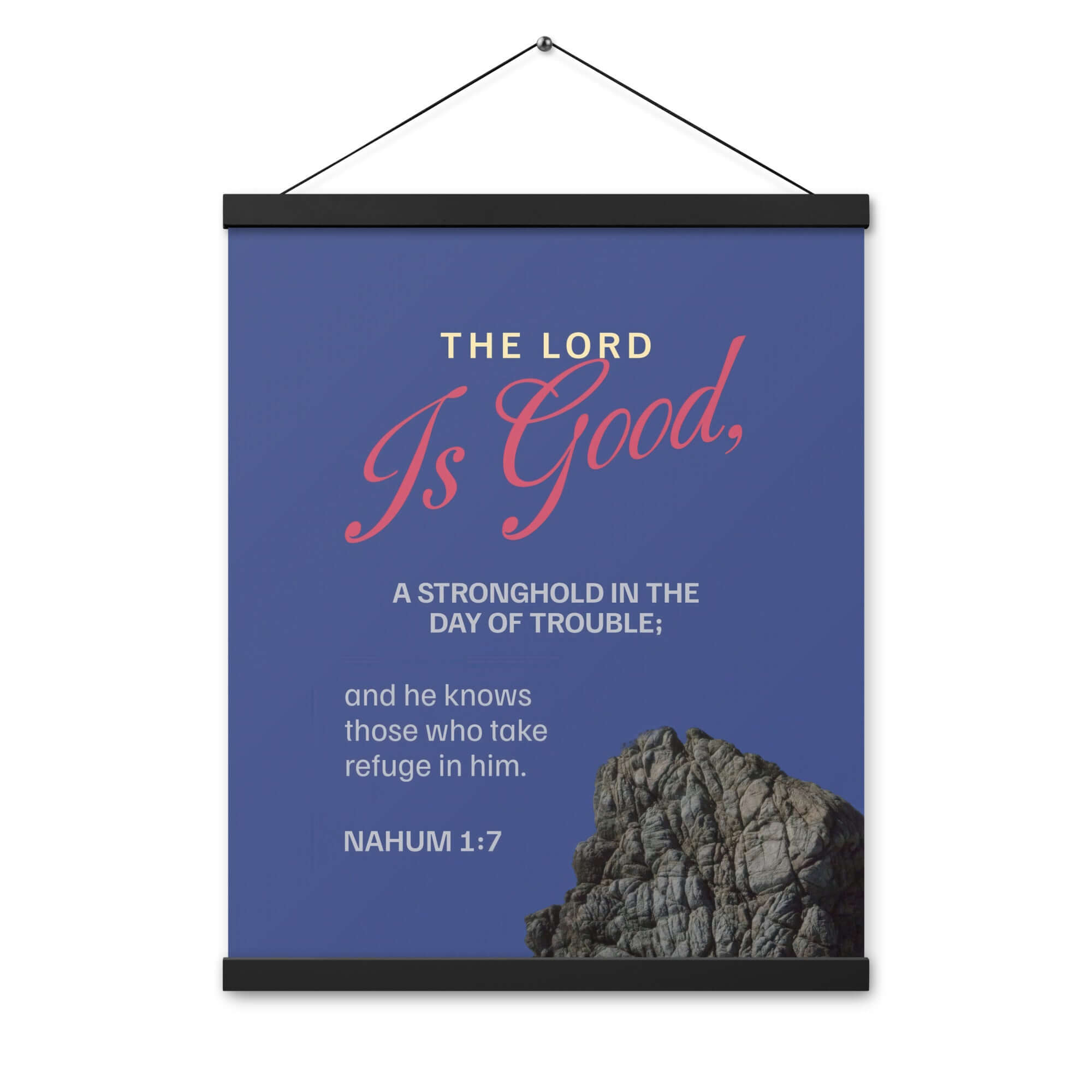 Nahum 1:7 - Bible Verse, The LORD is good Enhanced Matte Paper Poster With Hanger