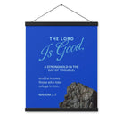 Nahum 1:7 - Bible Verse, The LORD is a stronghold Enhanced Matte Paper Poster With Hanger