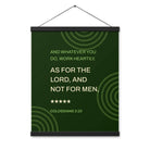 Col 3:23 - Bible Verse, not for men Enhanced Matte Paper Poster With Hanger