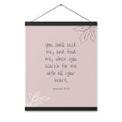 Jeremiah 29:13 - Bible Verse, you search Enhanced Matte Paper Poster With Hanger