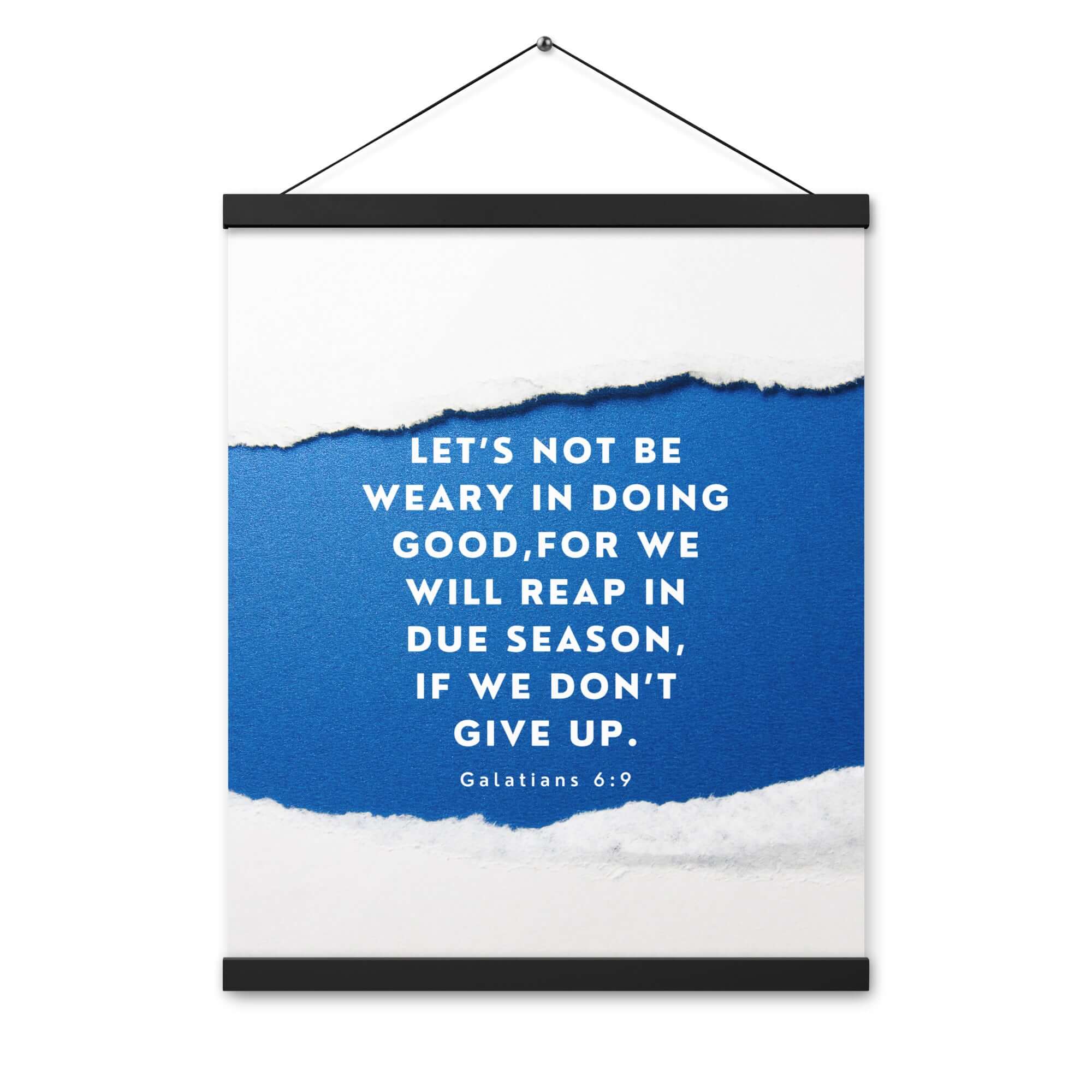 Galatians 6:9 - Bible Verse, we will reap Enhanced Matte Paper Poster With Hanger