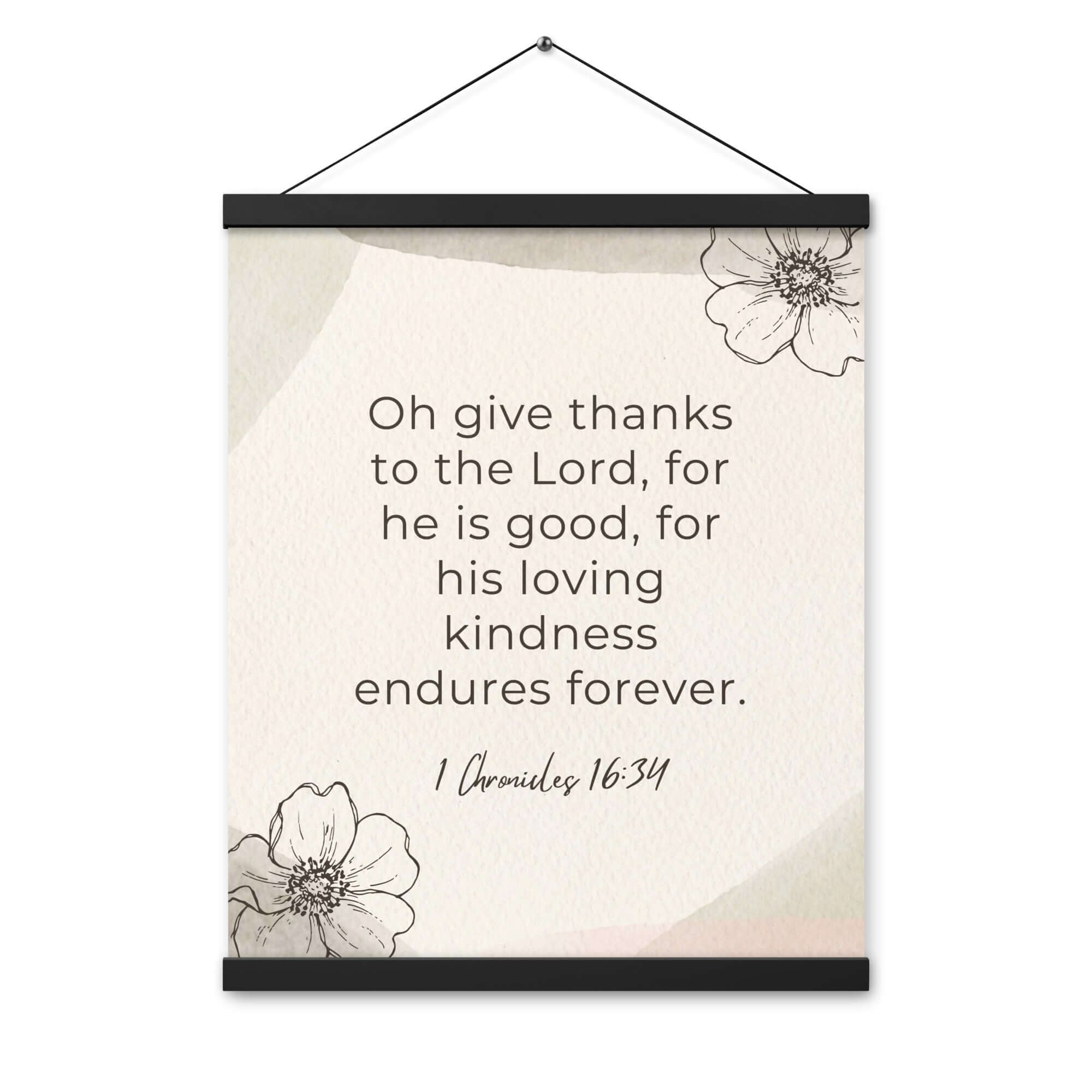 1 Chronicles 16:34 Bible Verse, He is good Enhanced Matte Paper Poster With Hanger