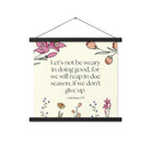 Galatians 6:9 - Bible Verse, in doing good Enhanced Matte Paper Poster With Hanger