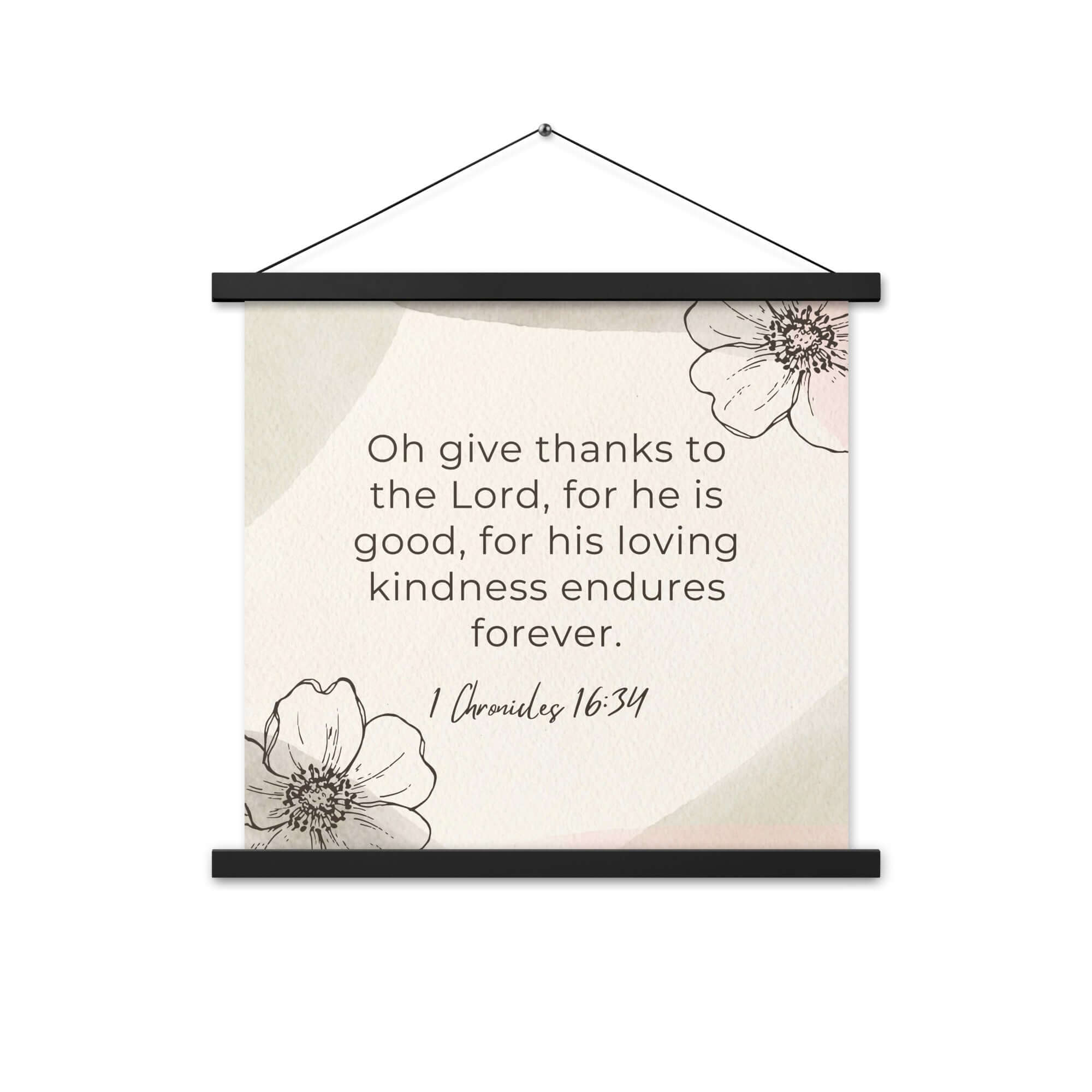 1 Chronicles 16:34 Bible Verse, He is good Enhanced Matte Paper Poster With Hanger