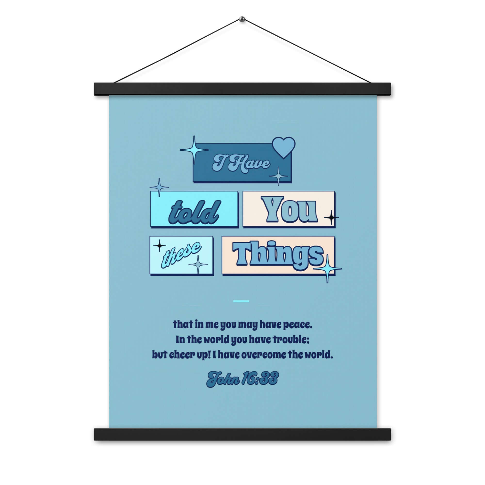 John 16:33 - Bible Verse, in me you may have peace Enhanced Matte Paper Poster With Hanger