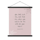 Jeremiah 29:13 - Bible Verse, you search Enhanced Matte Paper Poster With Hanger